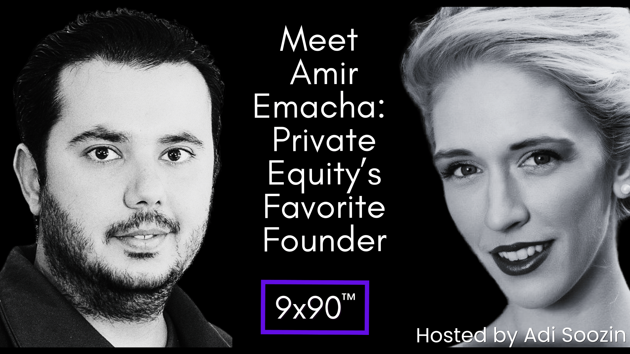 Meet Amir Emacha: Private Equity’s Favorite Founder (#21) - 9×90